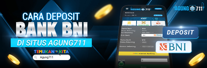 Cara Deposit Bank BNI di Situs Agung711