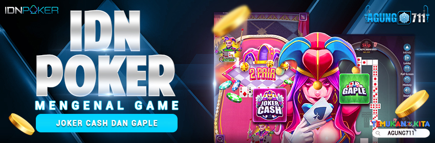 IDN Poker : Mengenal Game Joker Cash dan Gaple
